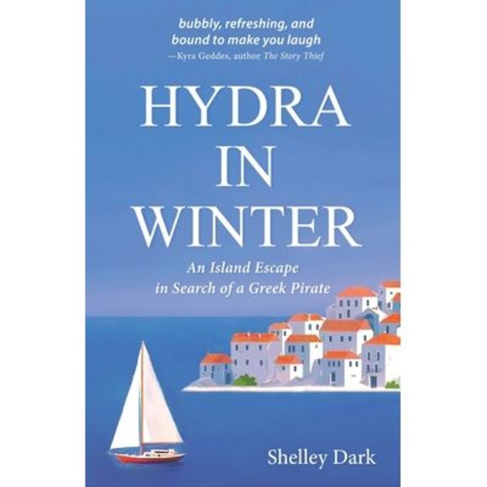 Hydra in Winter: An Island Escape in Search of a Greek Pirate -- Dark